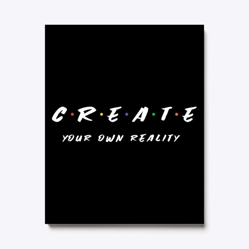 Create Your Own Reality Canvas Print
