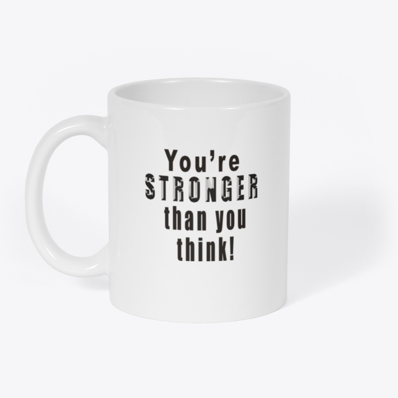 You're Stronger than you think!