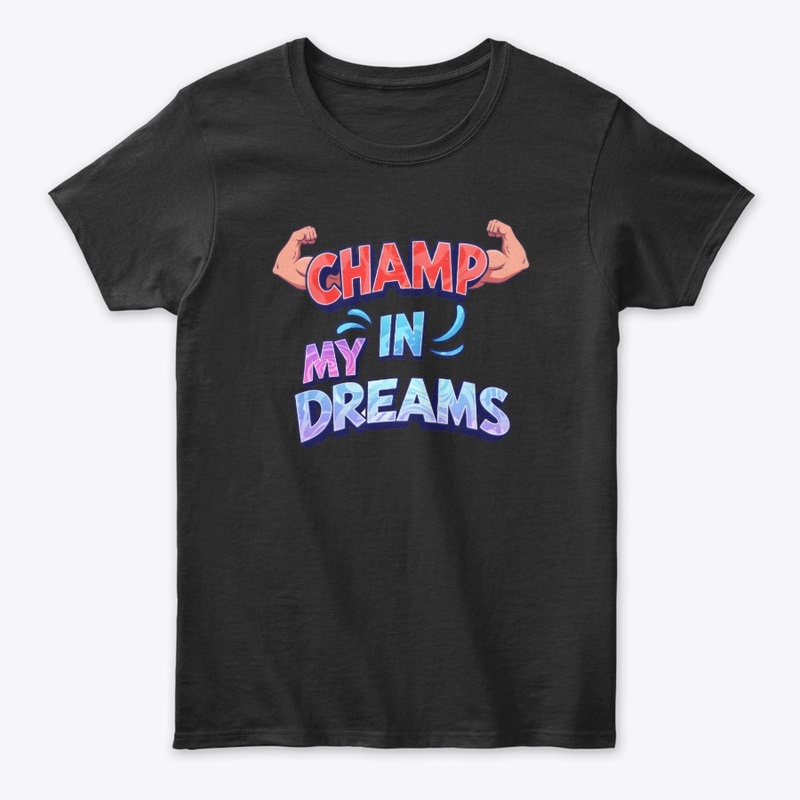 Champ in my dreams