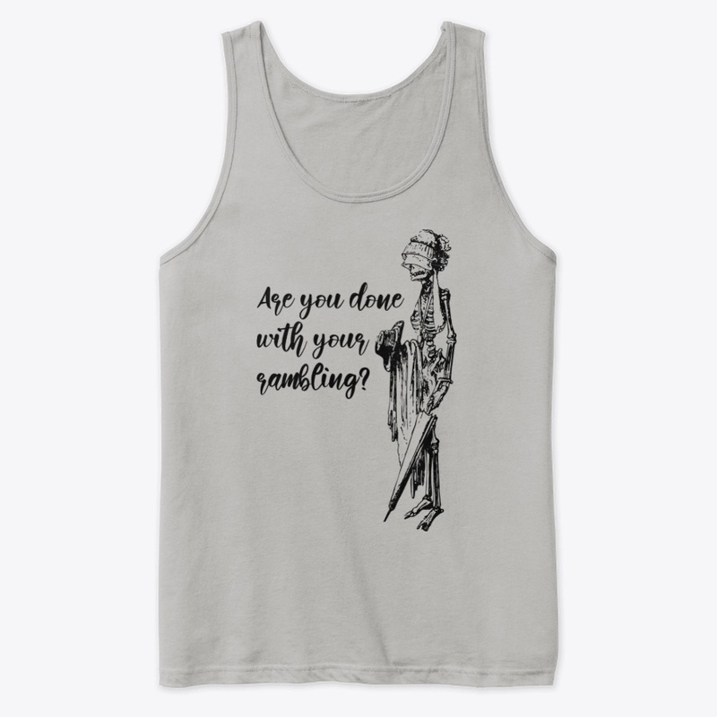 Are you done with your rambling?