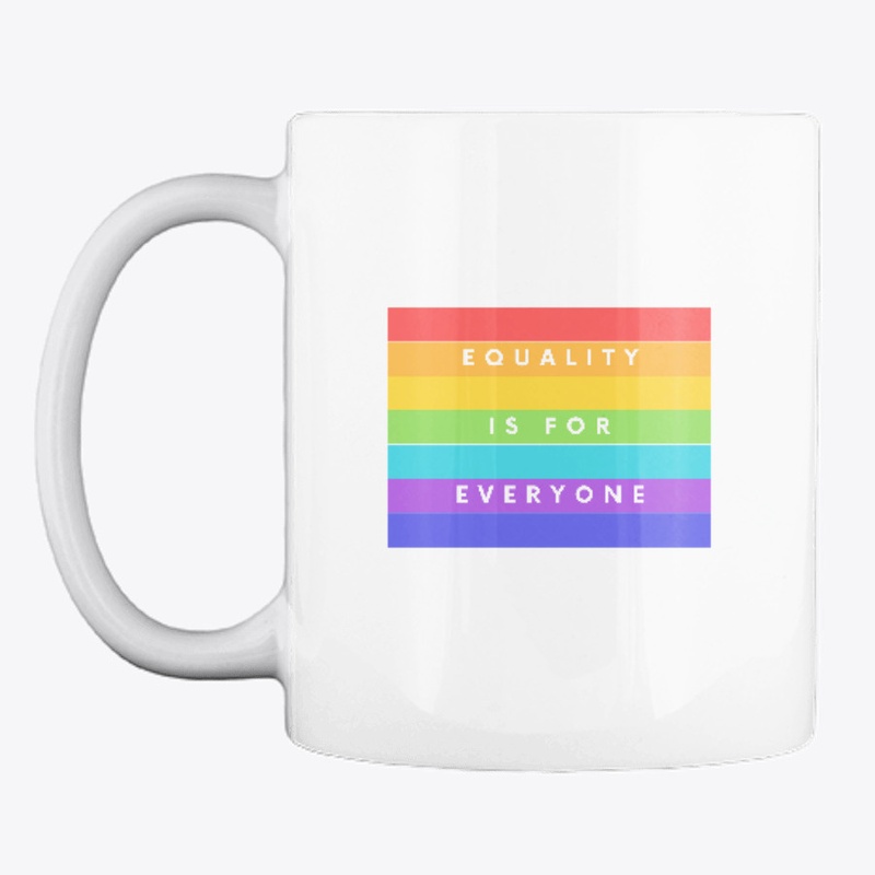 Equality is for Everyone