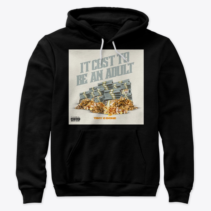 TINY C BONE IT COST TO BE AN ADULT WEAR