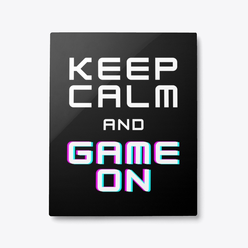 Keep Calm And Game On
