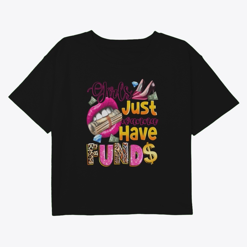 Girls just wanna have funds
