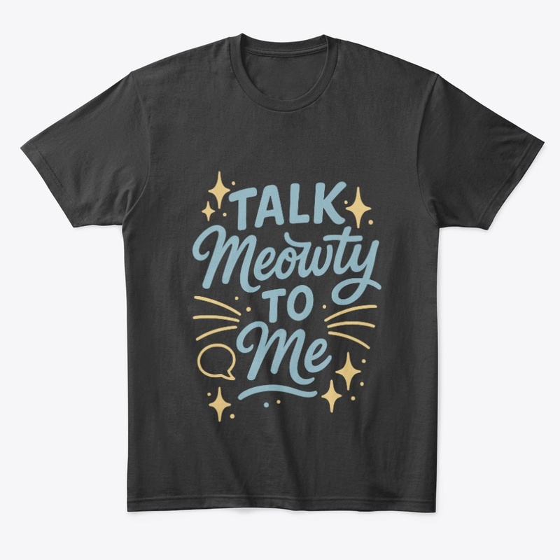 Talk Meowty to Me - Siamese Cat Quote 