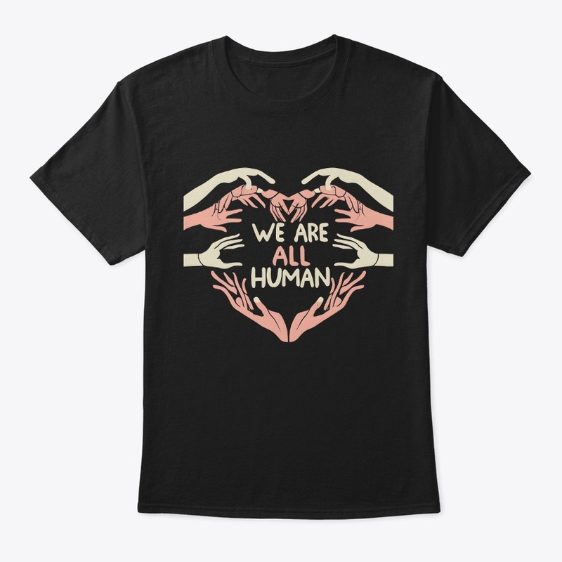 We are all Human T-shirt