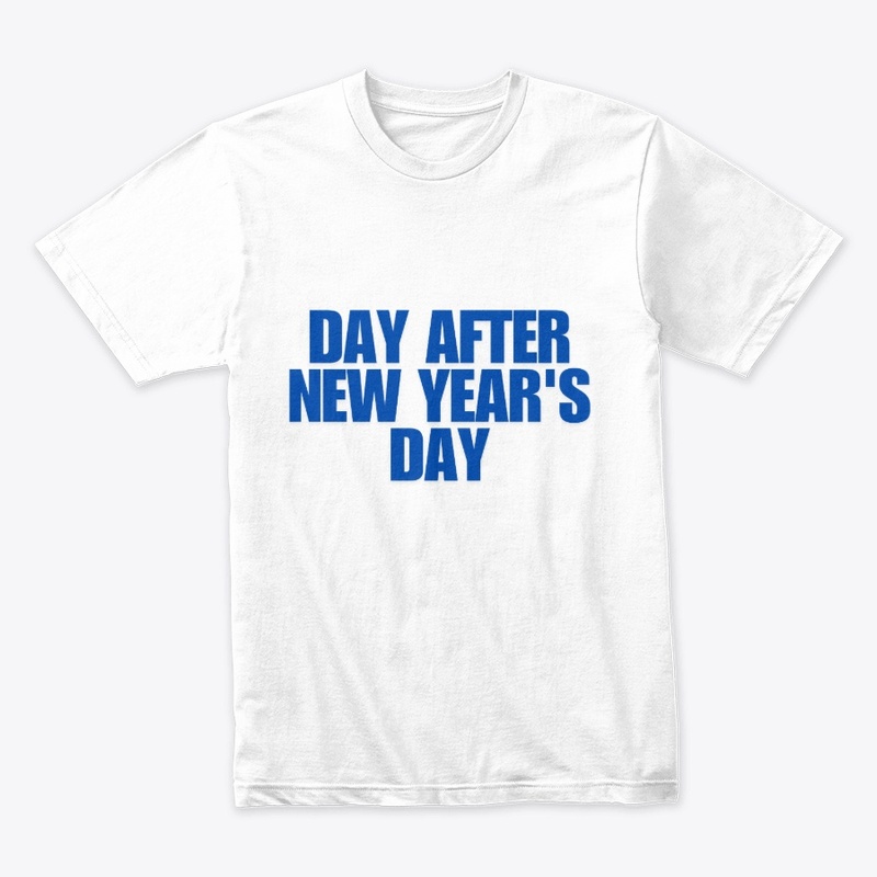 Day After New Year’s T-Shirt