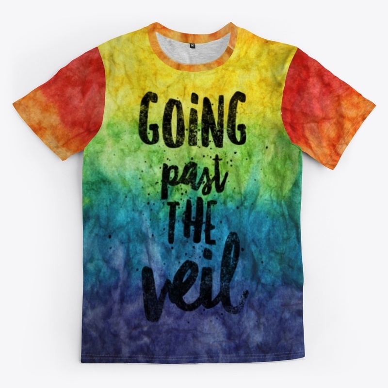 Going Past The Veil//Tye Dye Shirt