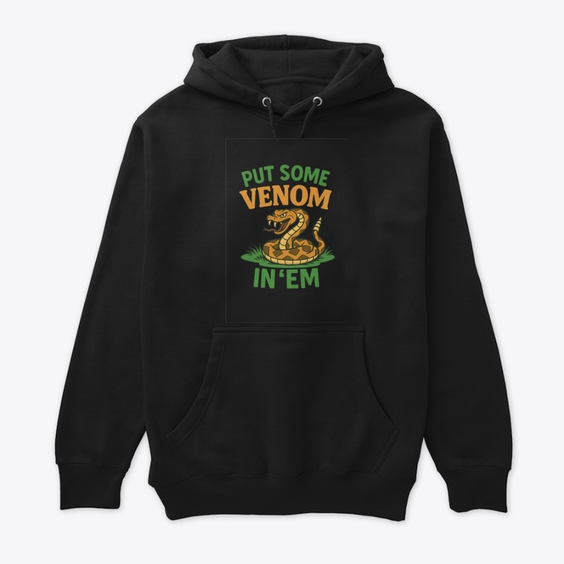 Put Some Venom In 'em