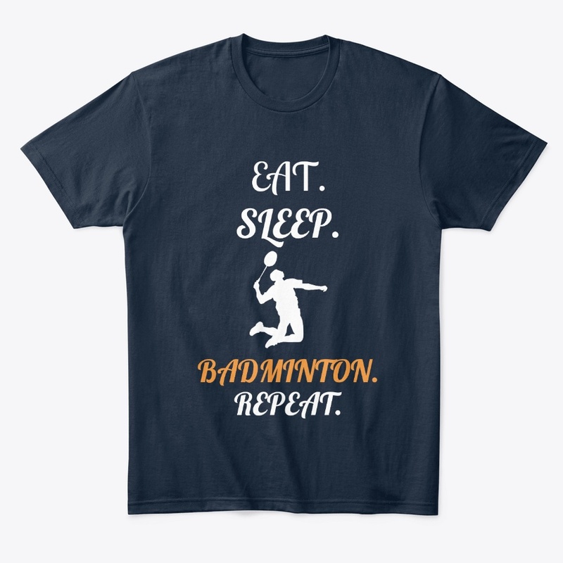 Eat Sleep Badminton Repeat