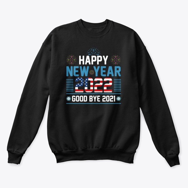 Happy New Year 2022 T Shirt
