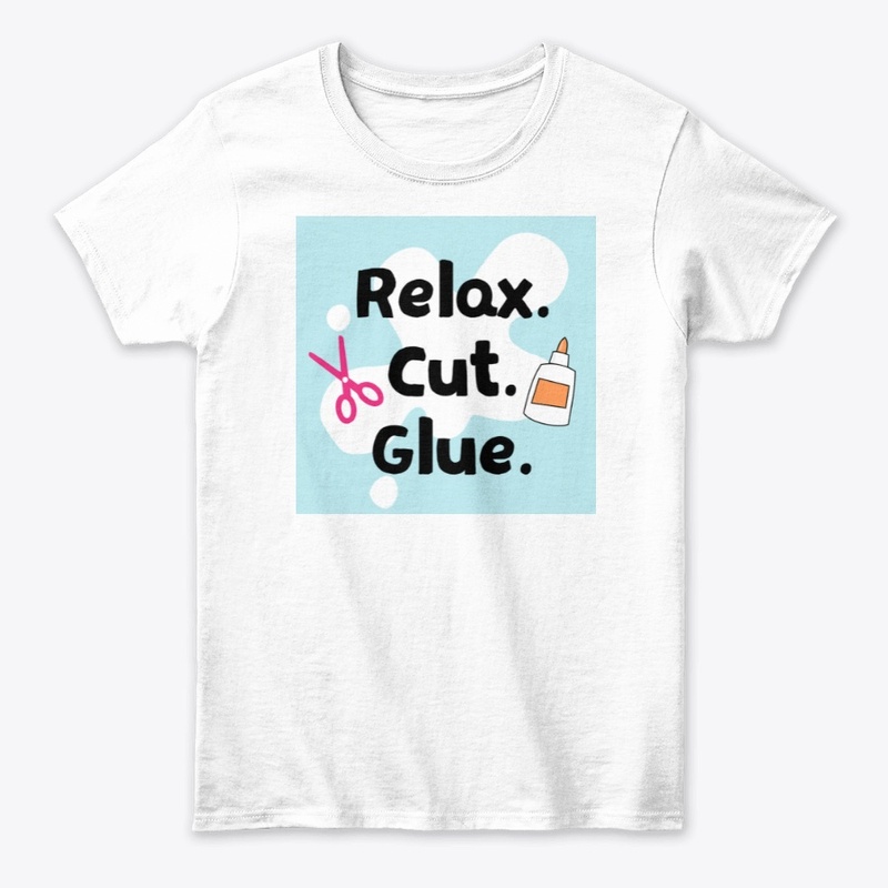 Relax.Cut.Glue. 