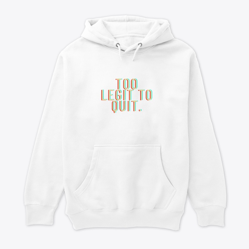 Too Legit to Quit" T-Shirt Design