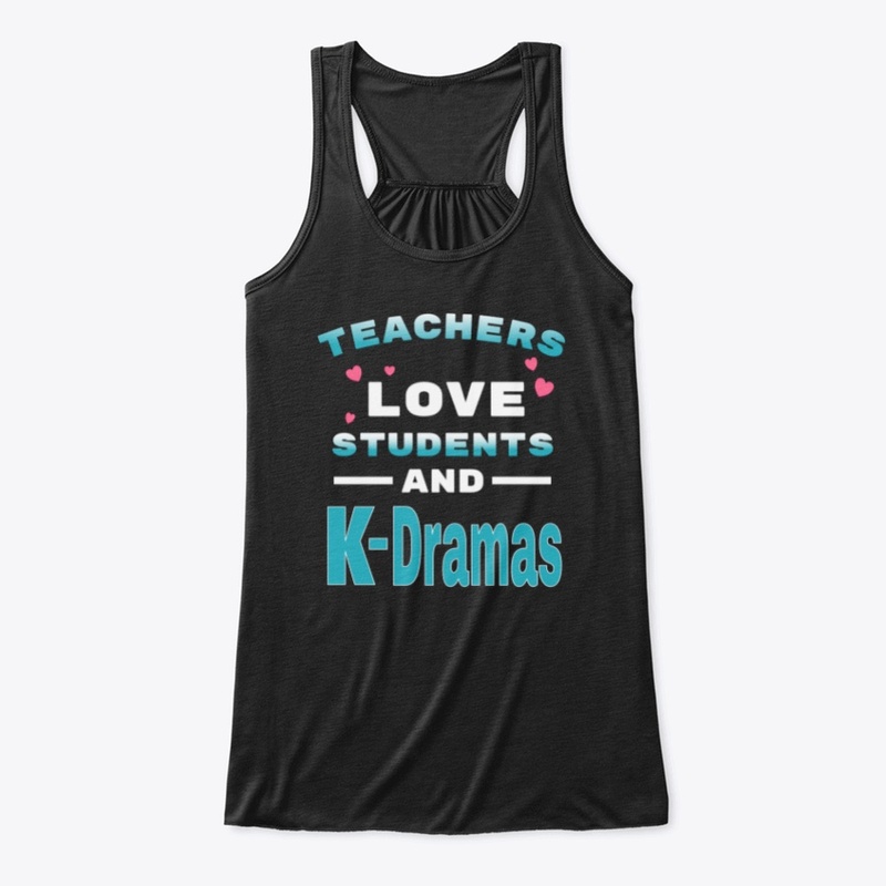 Teachers love students and K-Dramas