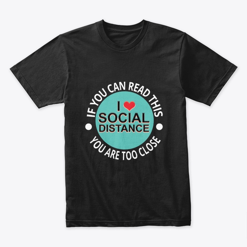 I Love Social Distance T shirt