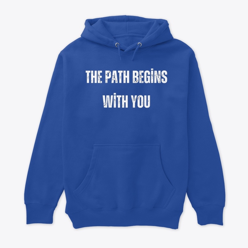 "The path begins with you"