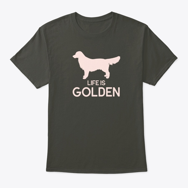 "Life is Golden" Golden Retriever
