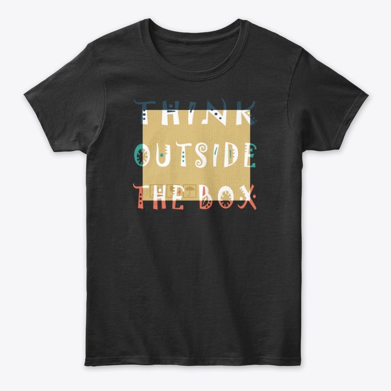 Think outside the box -be different