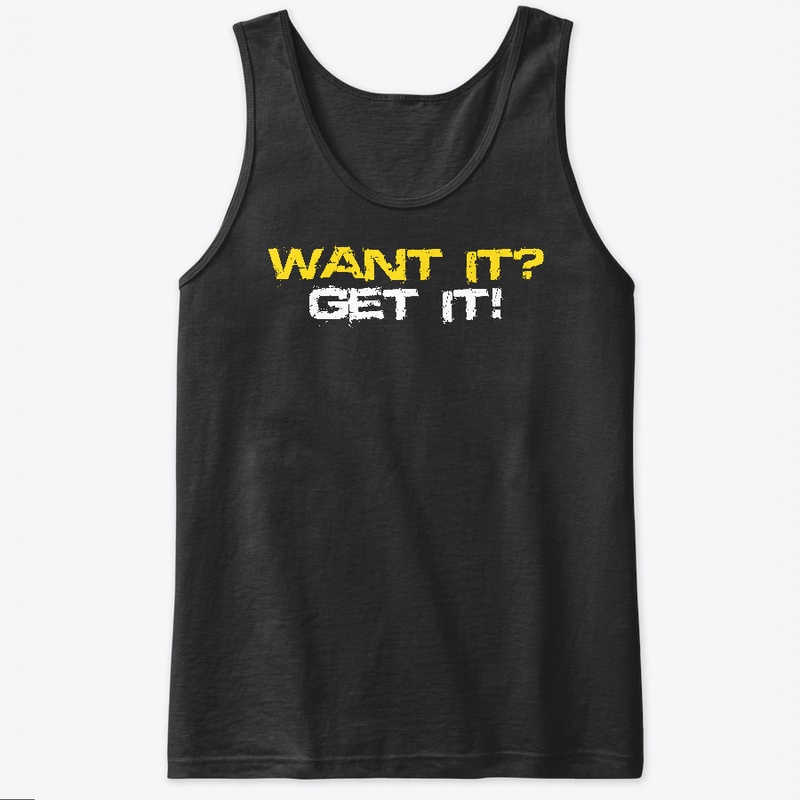 Want it? Get it!
