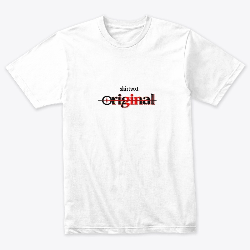 Be Original by "shirtwxt"