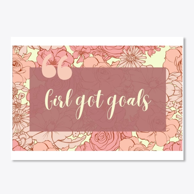 Empowering Style:Girl Got Goals T-Shirt"