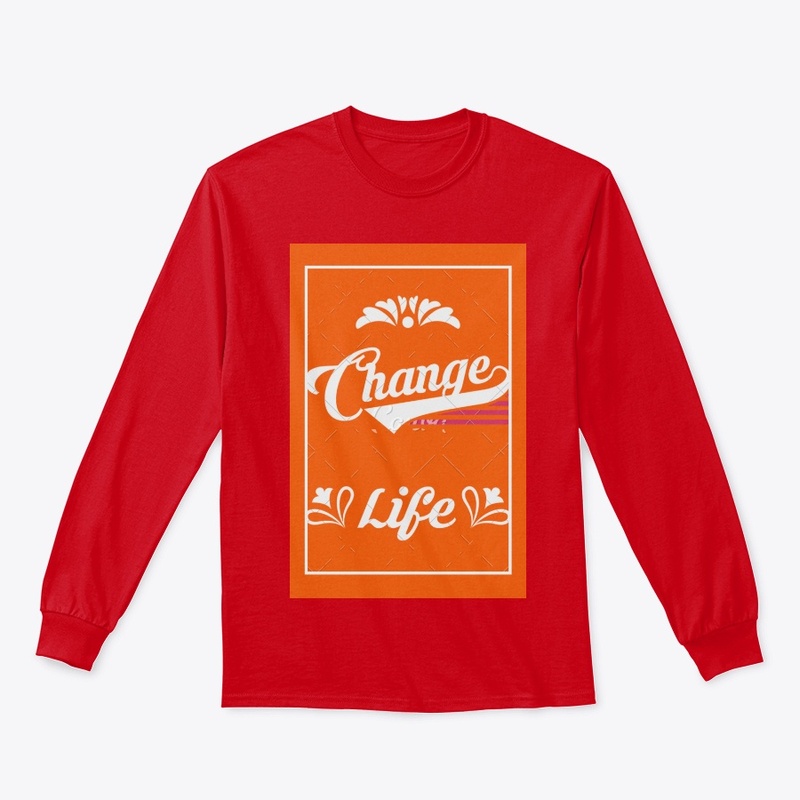 Change Life By T-shirt 