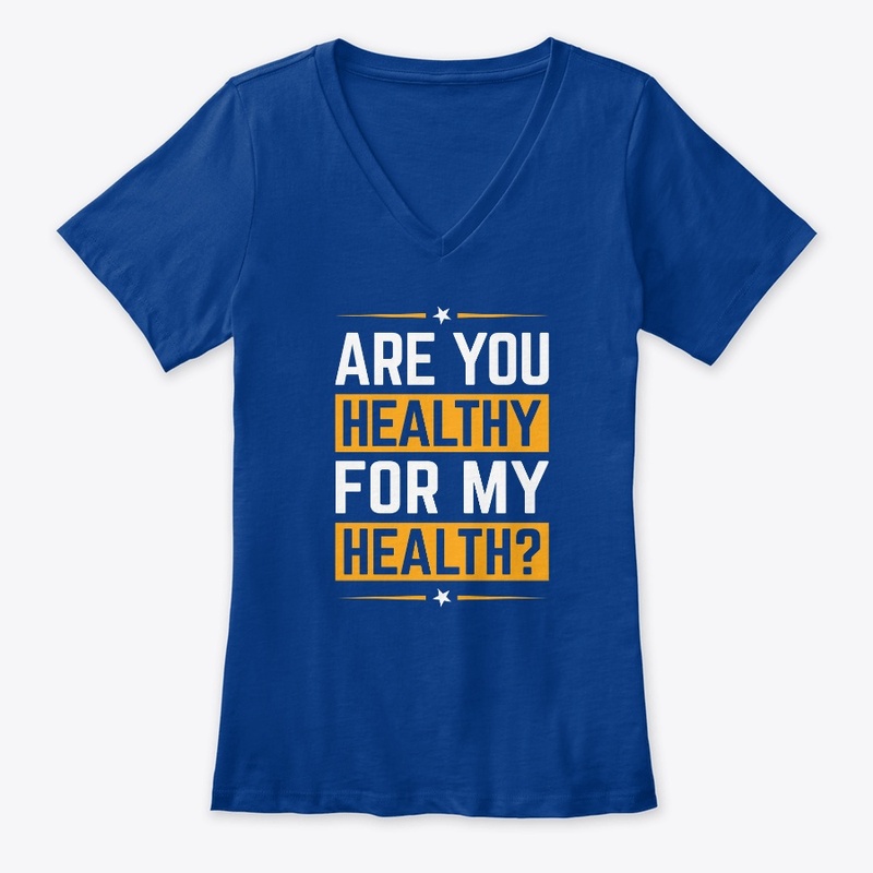 Are You Healthy for My Health?