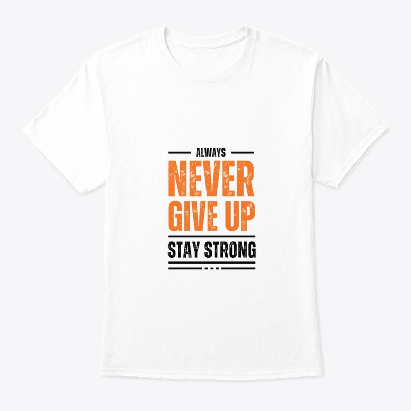 Never give up white tshirt 