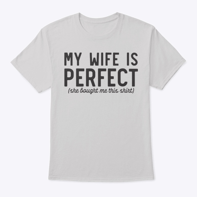 My Wife Perfect {MENS TEE}