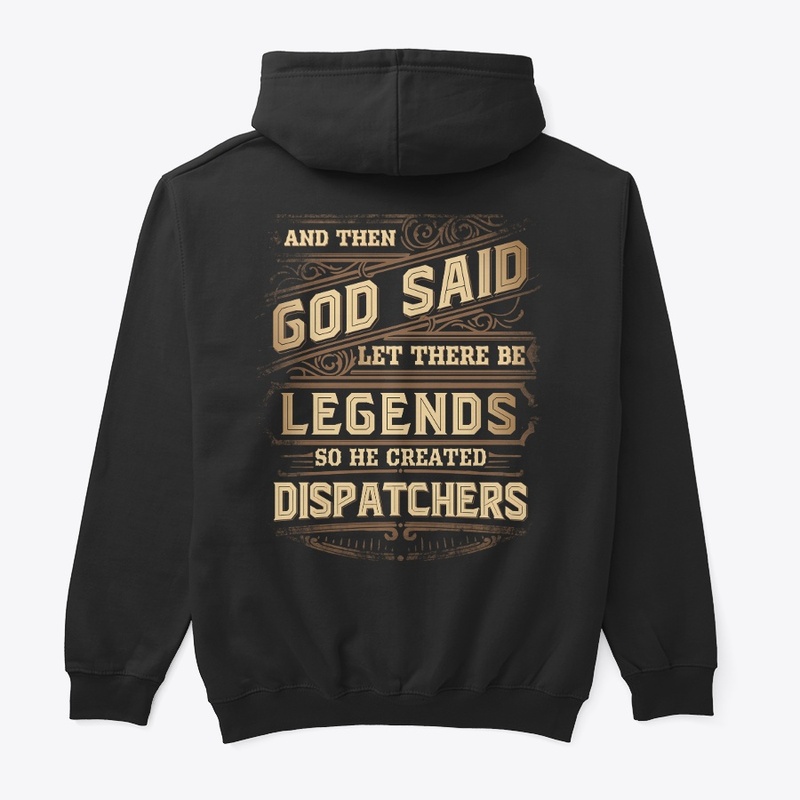 Legendary Dispatcher Hoodie 