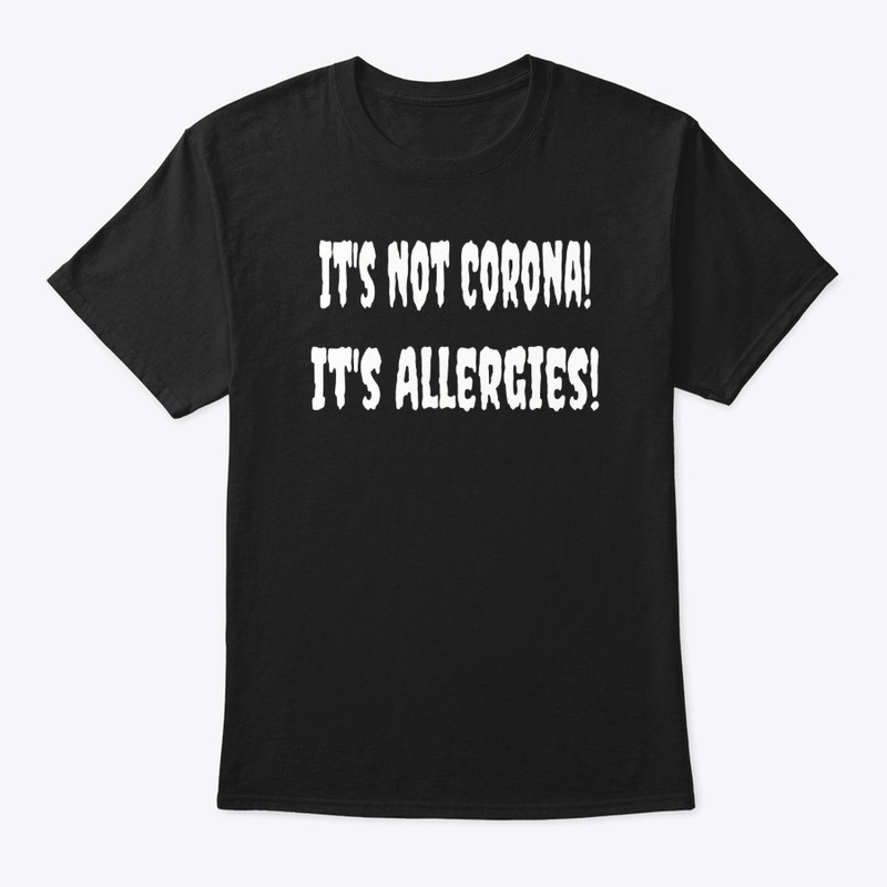 It's Not Corona, It's Allergies