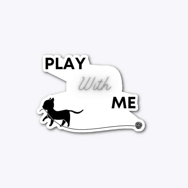 PLAY WITH ME FUNNY CAT DESIGN