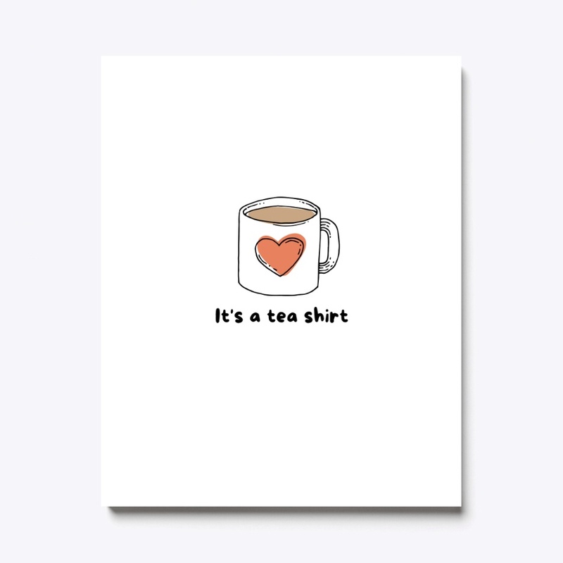 It's a tea t-shirt 