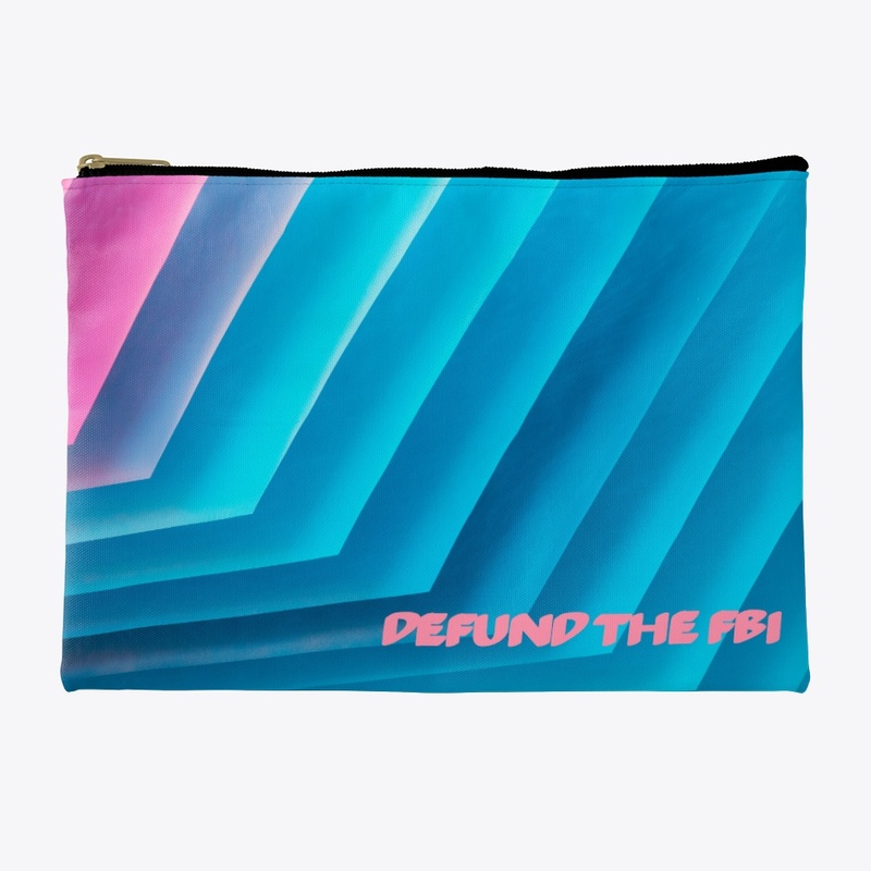 DEFUND THE FBI #EVERYTHING #ZIP #POUCH
