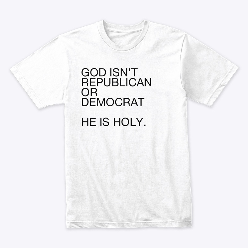 God Isn’t Republican or Democrat 