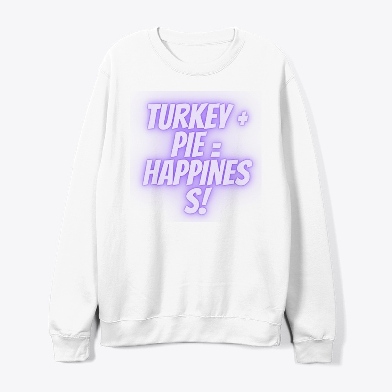 Turkey + Pie = Happiness T-Shirt Design