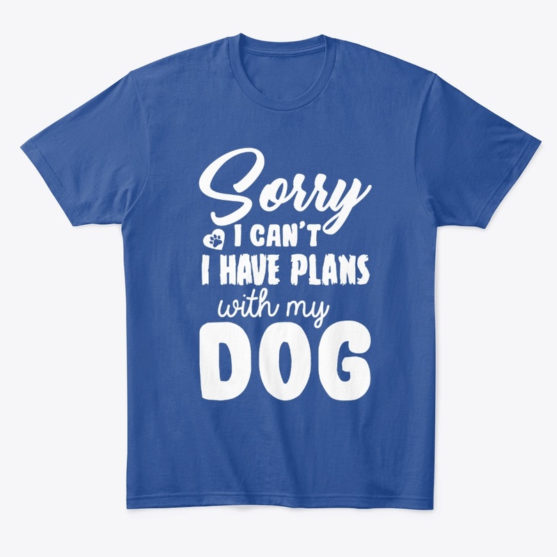 I have plans with my dog