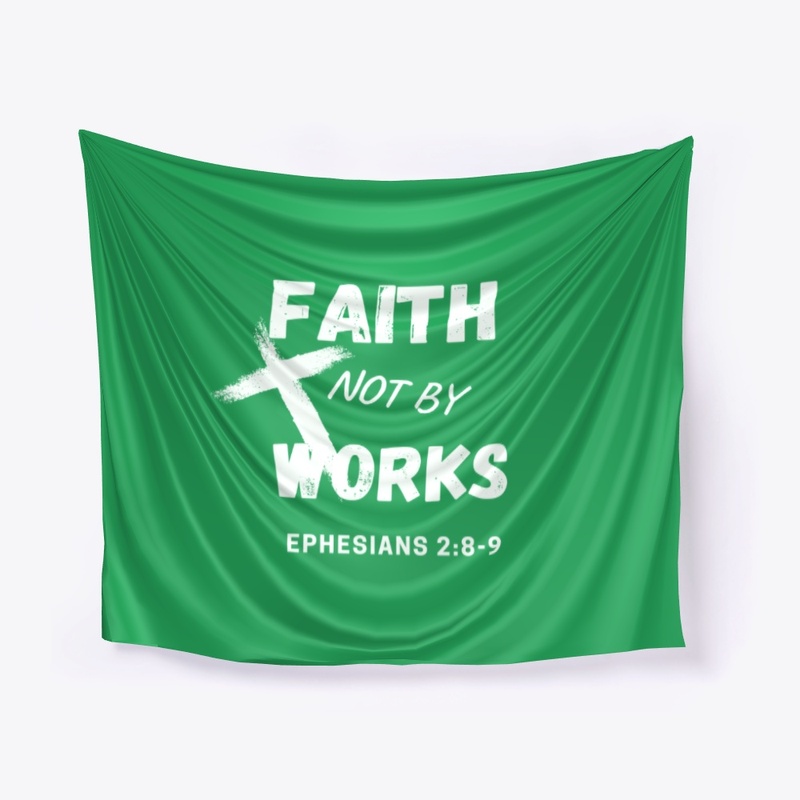 Faith not by Works