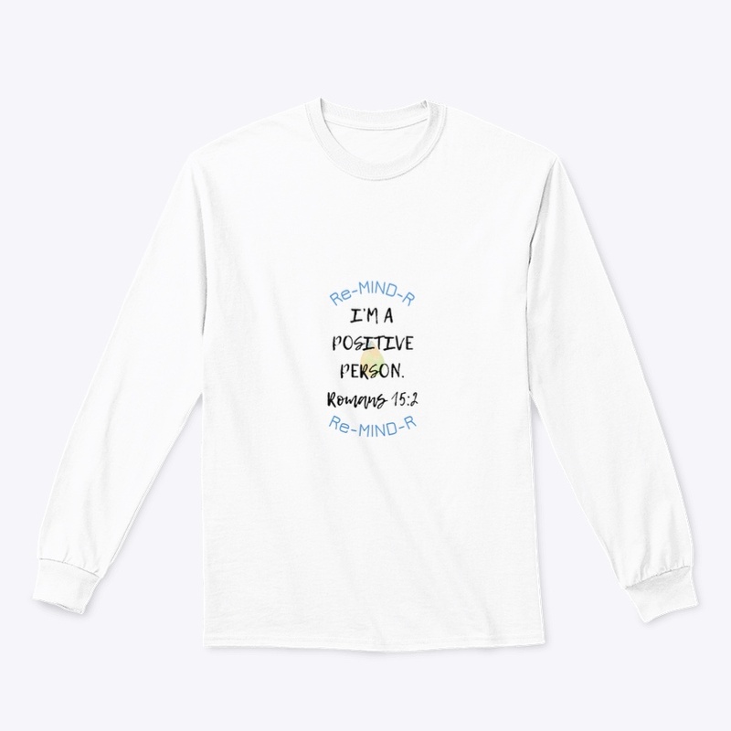 “I’M A POSITIVE PERSON” Re-MIND-R