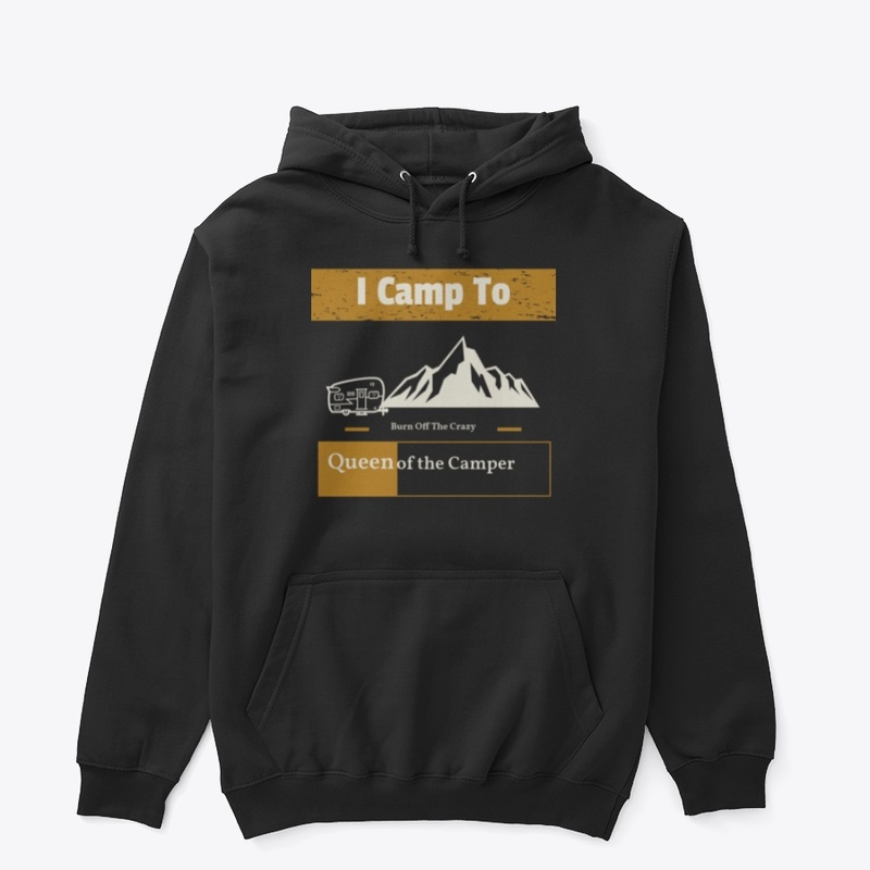 FOR CAMPING LIFE LOVERS"QUEEN OF CAMP...