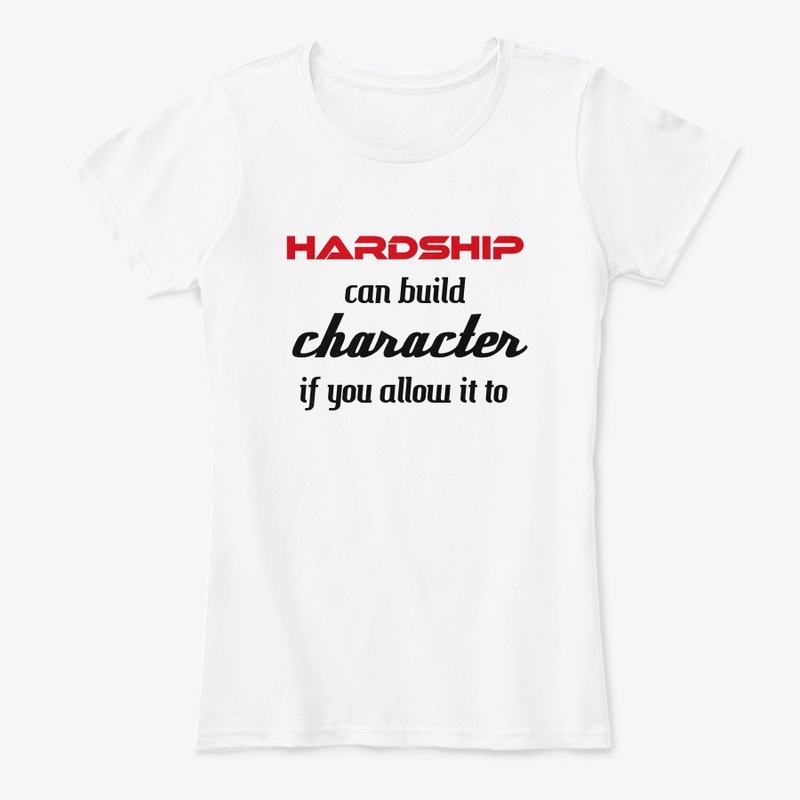 Hardship Can Build Character