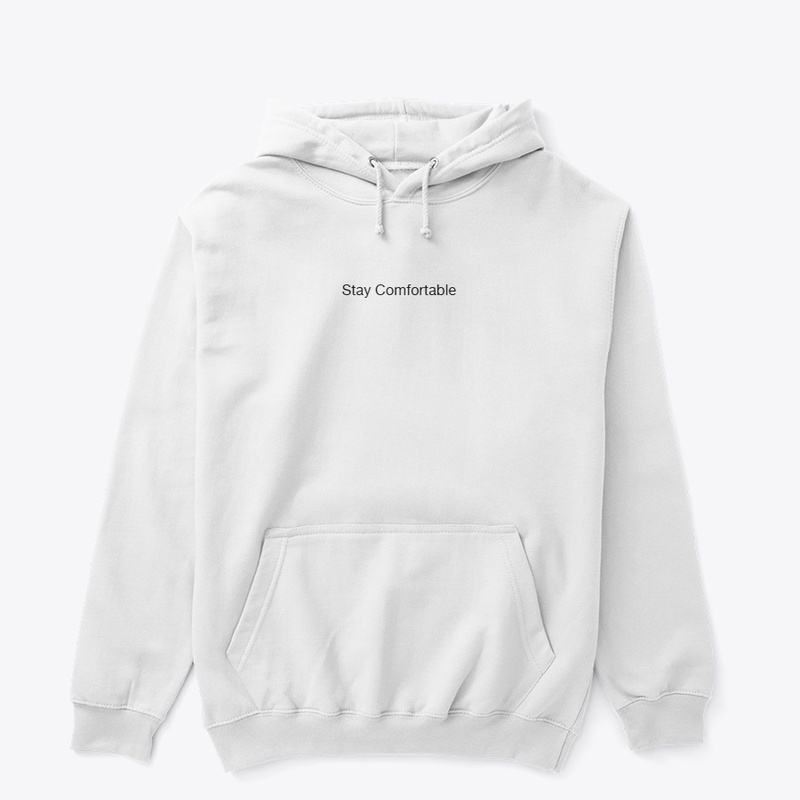 Stay Comfortable
