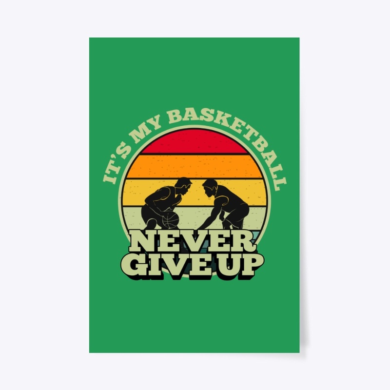 Basketball - Never Give Up