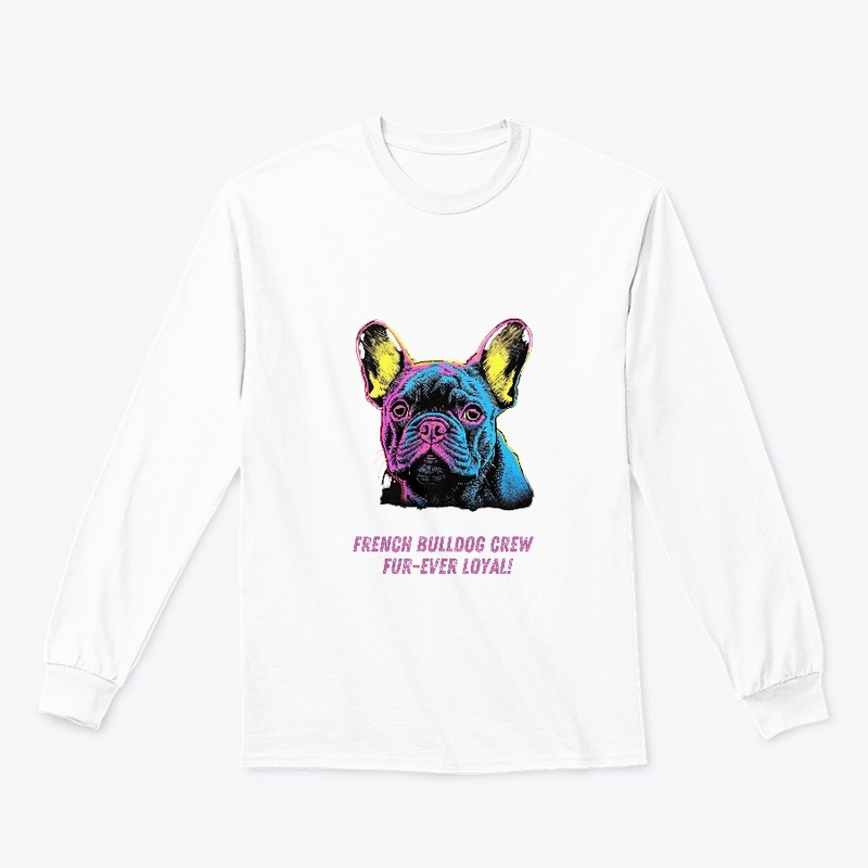 Loyal Frenchie Crew: Forever Devoted