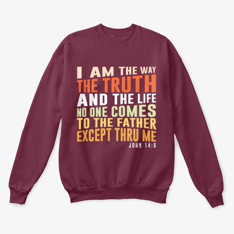I AM THE WAY, TRUTH, AND LIFE