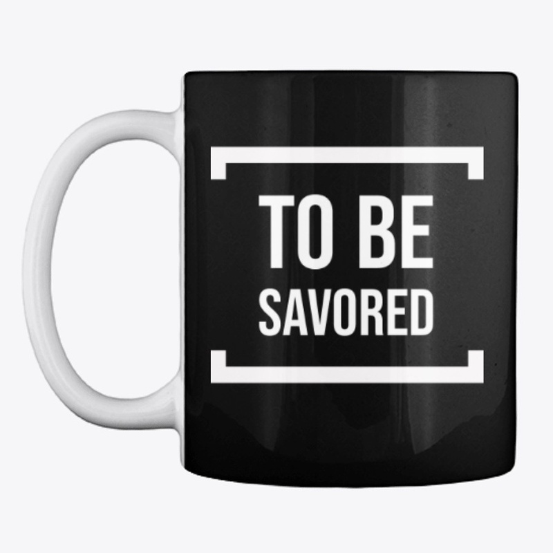 To be Savored