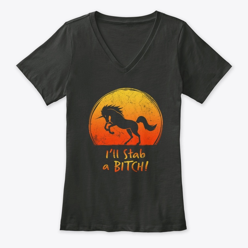 I'll Stab A Bitch Funny Unicorn Sarcasm