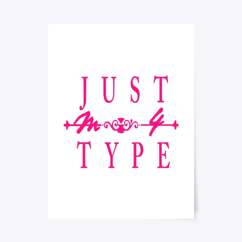 JUST MY TYPE