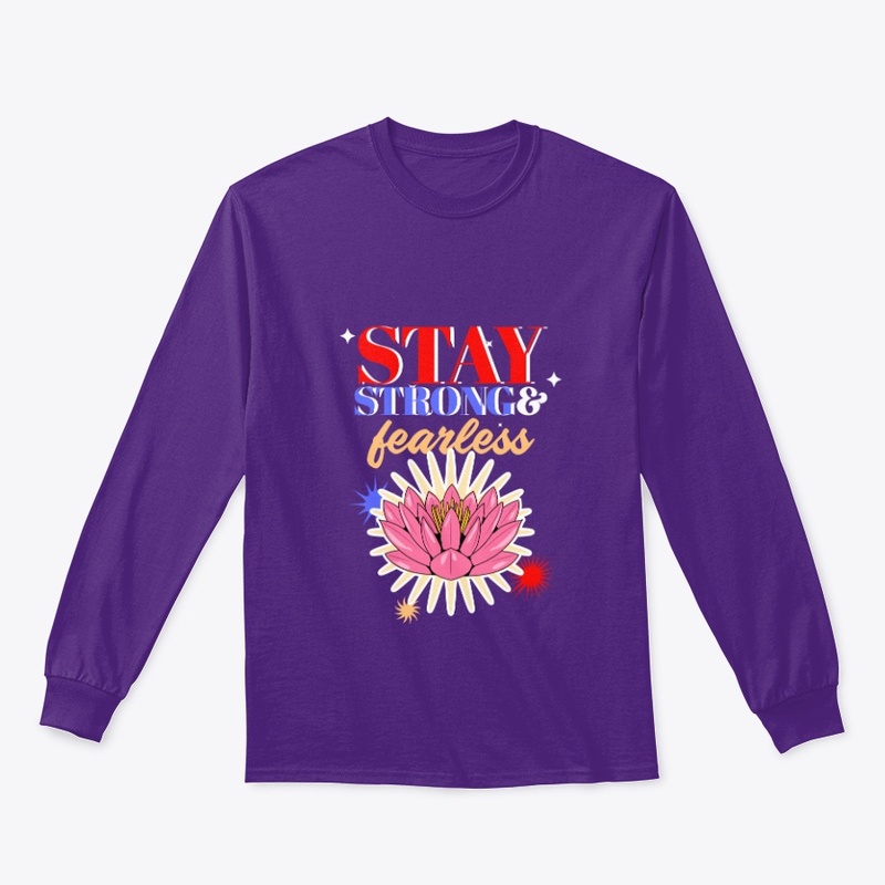 Stay strong and fearless