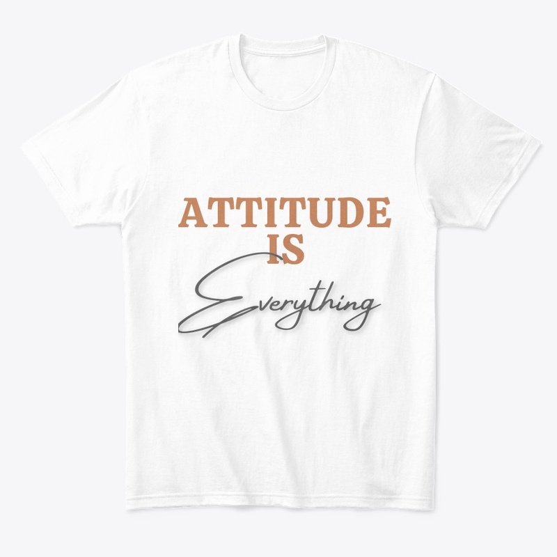 ATTITUDE IS EVERYTHING